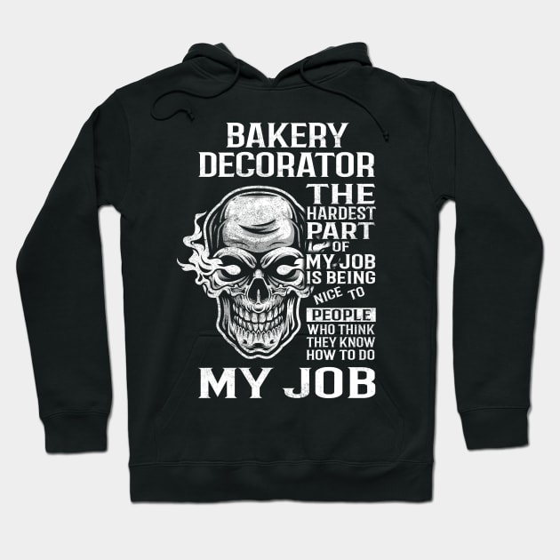 Bakery Decorator T Shirt - The Hardest Part Gift 2 Item Tee Hoodie by candicekeely6155